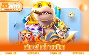 Bắn Cá Đổi Thưởng