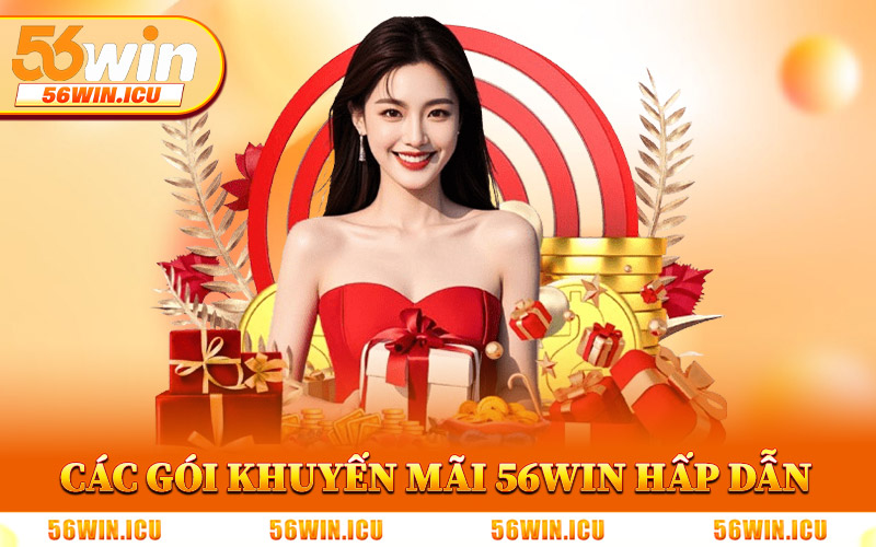 Các Gói Khuyến Mãi 56Win Hấp Dẫn