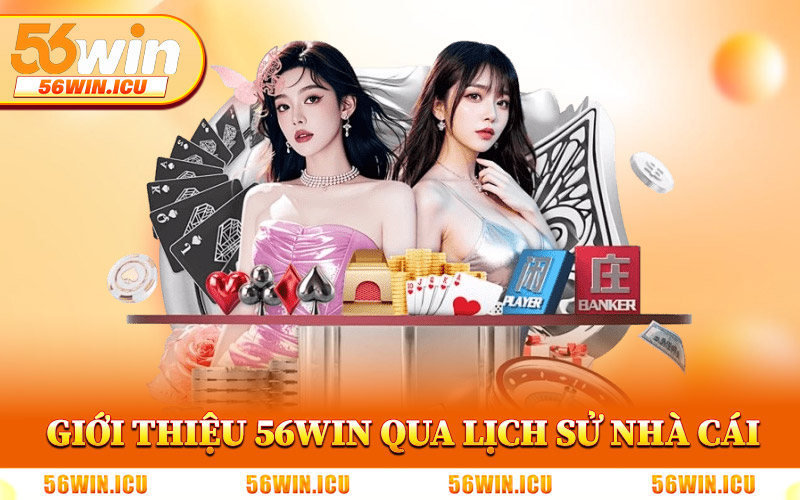 Giới Thiệu 56Win Qua Lịch Sử Nhà Cái